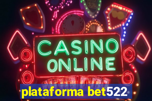 plataforma bet522